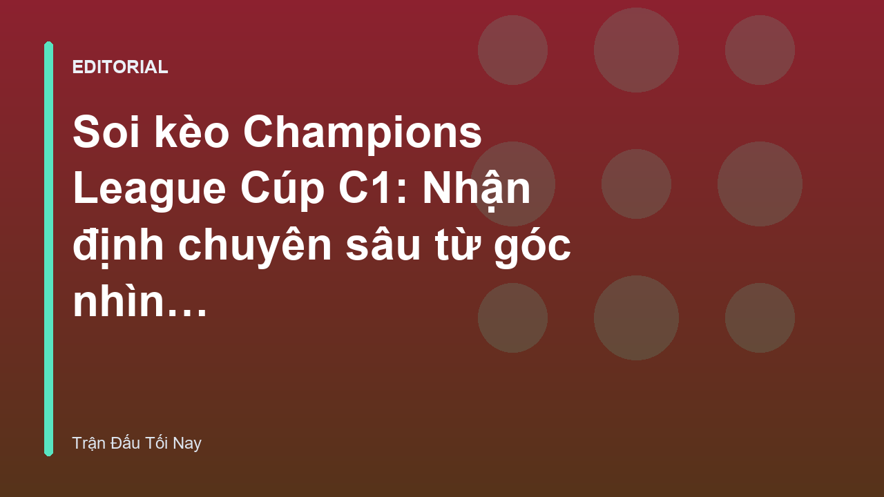 Phân tích dữ liệu soi kèo Champions League